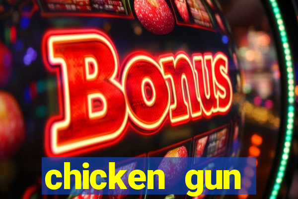 chicken gun dinheiro infinito